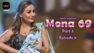 Mona 69 – S01E06 – 2023 – Hindi Sexy Web Series – Voovi