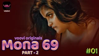 Mona 69 – P02E01 – 2023 – Hindi Sexy Web Series – Voovi