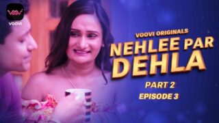 Nehlee Par Dehla – S01E03 – 2023 – Hindi Sexy Web Series – Voovi