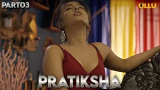 Pratiksha P03 – 2021 – Hindi Sexy Web Series – UllU