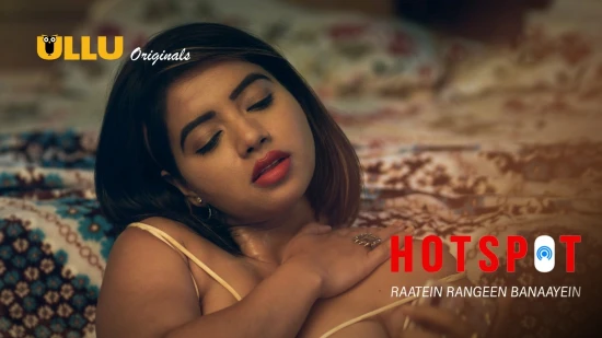 Hotspot – Raatein Rangeen Banaayein – 2021 – Hindi Sexy Web Series – UllU