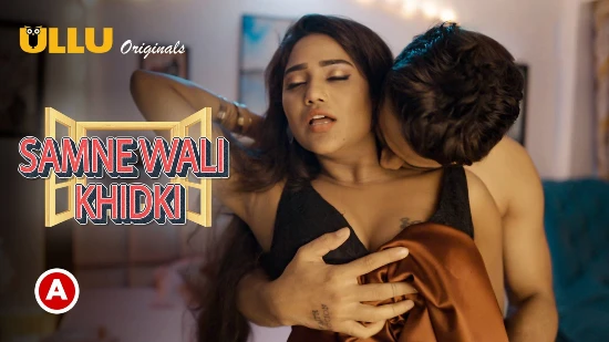Samne Wali Khidki P01 – 2022 – Hindi Sexy Web Series – UllU