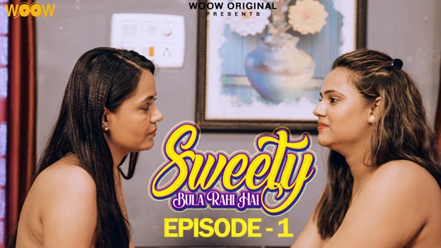 Sweety Bula Rahi Hai – S01E01 – 2023 – Hindi Sexy Web Series – WOOW