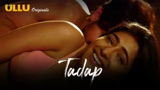 Tadap S03 – 2019 – Hindi Sexy Web Series – UllU