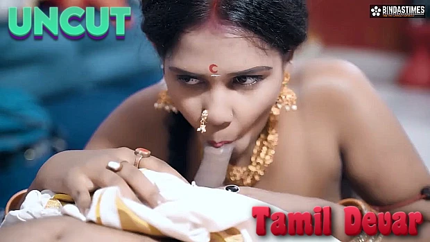 Tamil Devar – 2023 – UNCUT Hindi Sexy Film – BindasTimes