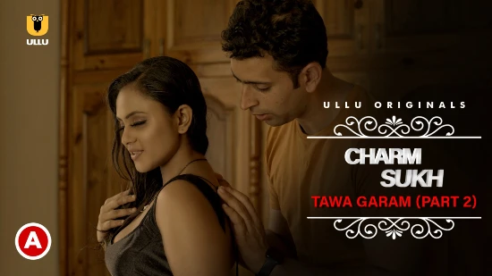 Charmsukh – Tawa Garam P02 – 2022 – Hindi Sexy Web Series – UllU