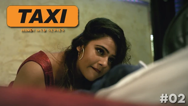 Taxi – S01E02 – 2022 – Hindi Sexy Web Series – WooW