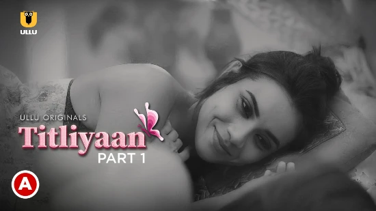 Titliyaan E01-E02 – 2022 – Hindi Sexy Web Series – UllU