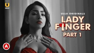 Lady Finger P01 – 2022 – Hindi Sexy Web Series – UllU