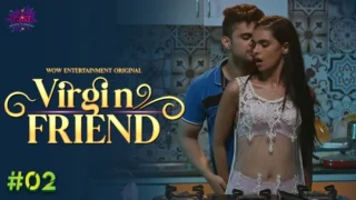 Virgin Friend – S01E02 – 2023 – Hindi Sexy Web Series – WowEntertainment