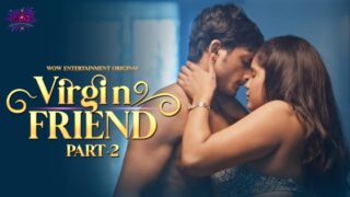 Virgin Friend – S01E04 – 2023 – Hindi Sexy Web Series – WowEntertainment