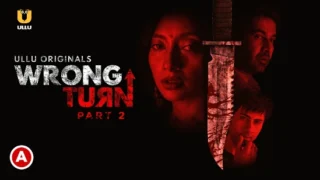 Wrong Turn P02 – 2022 – Hindi Sexy Web Series – UllU