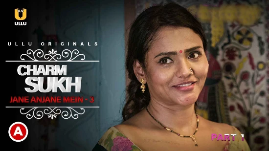 Charmsukh – Jane Anjane Mein P03E01 – 2021 – Hindi Sexy Short Film – UllU