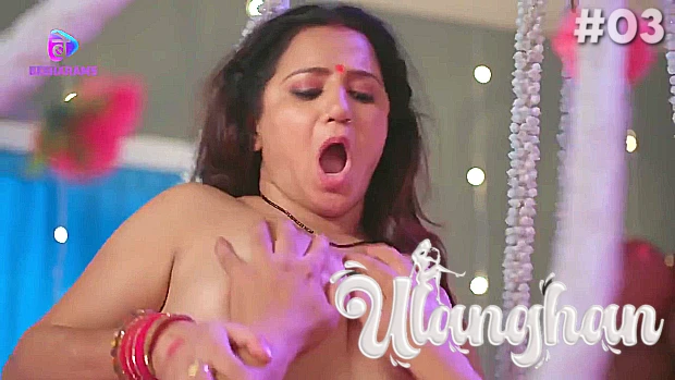 Ulanghan – S01E03 – 2023 – Hindi Sexy Web Series – Besharams