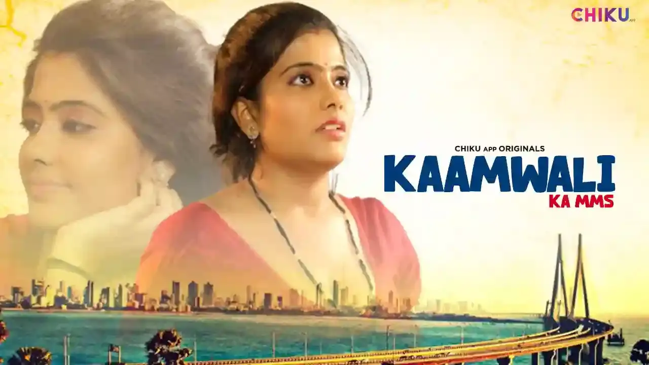 Kaamwali – 2023 – Hindi Sexy Short Film – ChikuApp