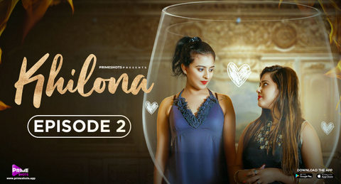 Khilona – S01E02 – 2023 – Hindi Sexy Web Series – PrimeShots
