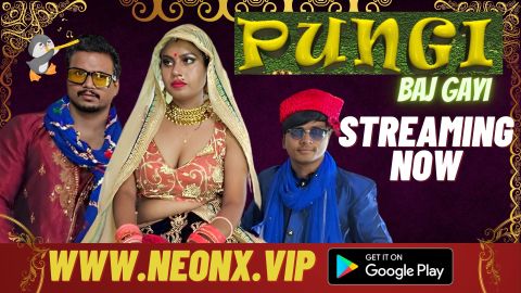 Pungi Baj Gayi – 2023 – Hindi Uncut Sexy Short Film – NeonX