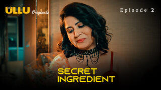 Secret Ingredient Part 1 – S01E02 – 2023 – Hindi Sexy Web Series – Ullu