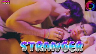 Stranger – S01E01 – 2023 – Hindi Sexy Web Series – SundayHoliday