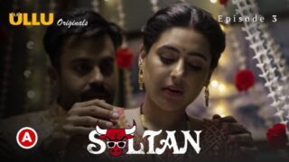 Sultan Part 1 – S01E03 – 2022 – Hindi Sexy Web Series – Ullu