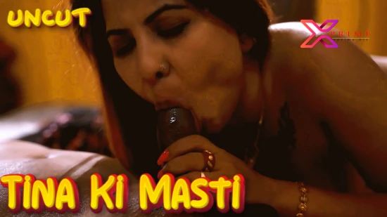 Tina Ki Masti – 2022 – Hindi Uncut Sexy Film – XPrime