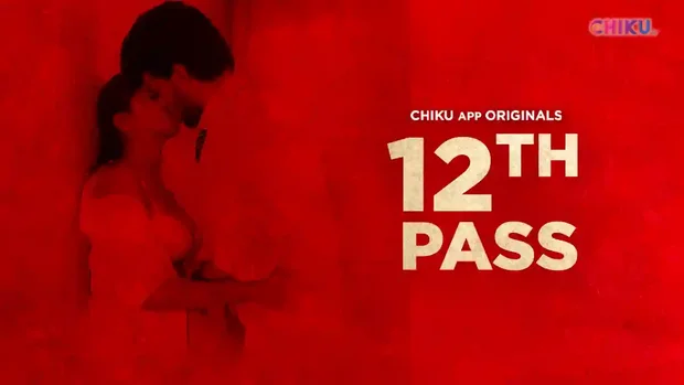 12th Pass – 2023 – Hindi Sexy Short Film – ChikuApp
