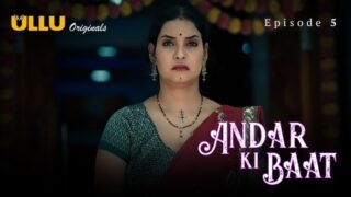 Andar Ki Baat Part 1 – S01E05 – 2023 – Hindi Sex Web Series – Ullu