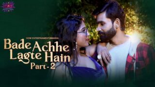 Bade Acche Lagte Hai – S01E03 – 2023 – Hindi Sex Web Series – WowEntertainment