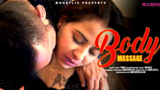 Body Massage – 2023 – Hindi Sex Short Film – Moodflix