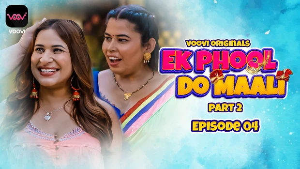 Ek Phool Do Maali – S01E04 – 2023 – Hindi Porn Web Series – Voovi