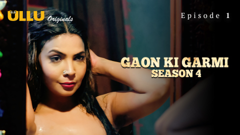 Gaon Ki Garmi Part 1 – S04E01 – 2023 – Hindi Sex Web Series – Ullu