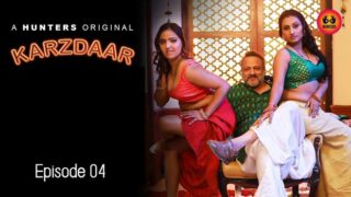 Karzdaar – S01E04 – 2023 – Hindi Sexy Web Series – Hunters