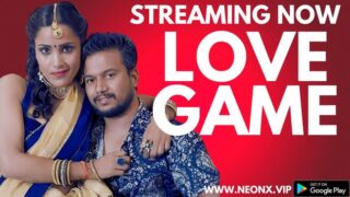 Love Game – 2023 – Hindi Uncut Sex Film – NeonX