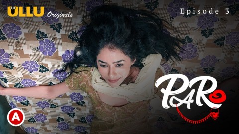 Paro – S01E03 – 2022 – Hindi Sex Web Series – Ullu