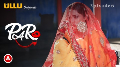 Paro – S01E06 – 2022 – Hindi Sex Web Series – Ullu