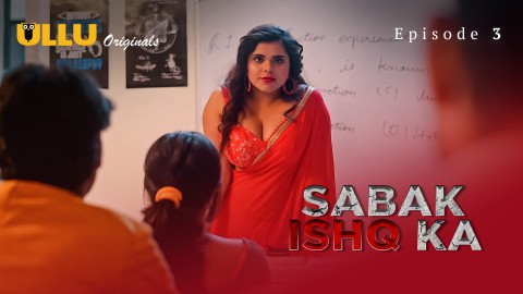 Sabak Ishq Ka Part 1 – S01E03 – 2023 – Hindi Sex Web Series – Ullu