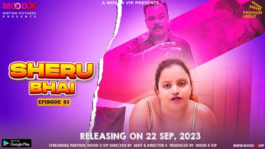 Sheru Bhai – S01E03 – 2023 – Hindi Uncut Sex Web Series – MoodX
