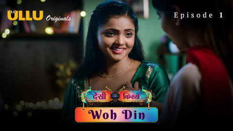 Desi Kisse – Woh Din – S01E01 – 2023 – Hindi Sex Web Series – Ullu
