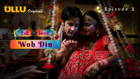 Desi Kisse – Woh Din – S01E02 – 2023 – Hindi Sex Web Series – Ullu