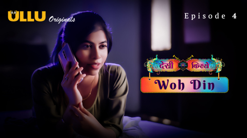 Desi Kisse – Woh Din – S01E04 – 2023 – Hindi Sex Web Series – Ullu