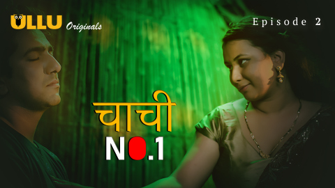Chachi No. 1 – Part 1 – S01E02 – 2023 – Hindi Sex Web Series – Ullu