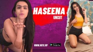Haseena – 2023 – Hindi Uncut Sex Short Film – HotX