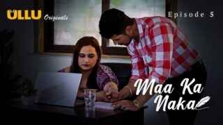 Maa Ka Naka Part 1 – S01E05 – 2023 – Hindi Sex Web Series – Ullu