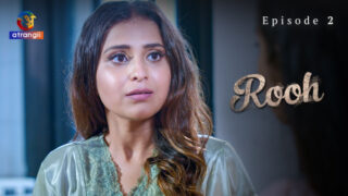 Rooh – S01E02 – 2023 – Hindi Sex Web Series – Atranjii