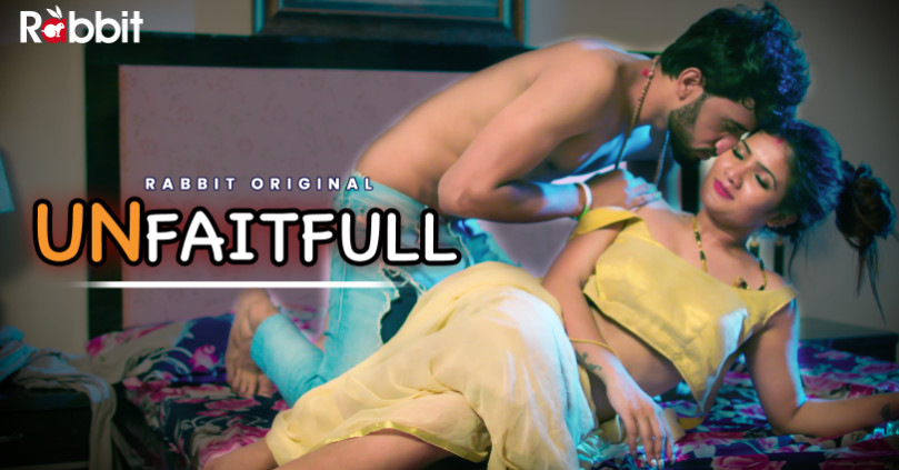 Unfaithful – S01E01 – 2023 – Hindi Sex Web Series – RabbitMovies