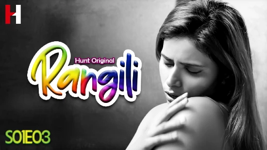 Rangili – S01E03 – 2023 – Hindi Sex Web Series – HuntCinema