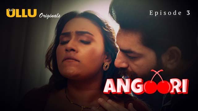 Angoori – Part 1 – S01E03 – 2023 – Hindi Sex Web Series – Ullu