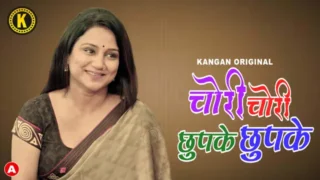 Chori Chori Chupke Chupke – S01E01 – 2023 – Hindi Sex Web Series – Kangan