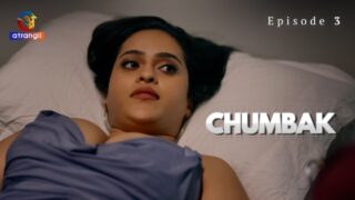 Chumbak Part 1 – S01E03 – 2023 – Hindi Sex Web Series – Atrangii