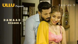 Damaad Ji – S02E03 – 2023 – Hindi Sex Web Series – Ullu